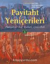 Payitaht Yeniçerileri & Padişahın “Asi” Kulları (1700-1826)