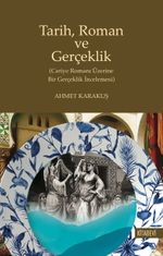 Tarih, Roman ve Gerçeklik & (Cariye Romanı Üzerine Bir Gerçeklik İncelenmesi)