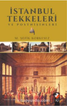 İstanbul Tekkeleri ve Postnişinleri - M. Şefik Korkusuz