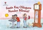 Saatin Kaç Olduğunu Nereden Bilirsiniz?