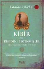 Kibir ve Kendini Beğenmişlik (Kitabu Zemmi'l-Kibr ve'l-Ucb)