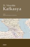 21. Y&uuml;zyılda Kafkasya