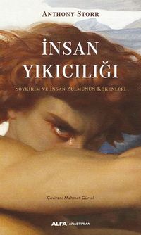 İnsan Yıkıcılığı & Soykırım ve İnsan Zulmünün Kökenleri