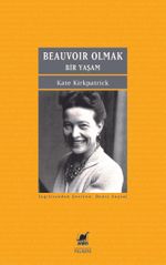 Beauvoir Olmak: Bir Yaşam