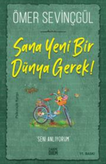 Sana Yeni Bir Dünya Gerek!