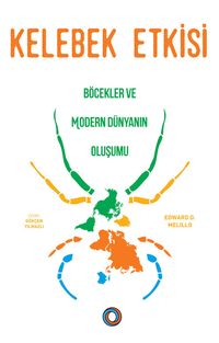 Kelebek Etkisi Böcekler ve Modern Dünyanın Oluşumu