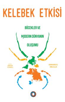 Kelebek Etkisi Böcekler ve Modern Dünyanın Oluşumu