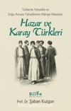 Hazar ve Karay Türkleri & Türklerde Yahudilik ve Doğu Avrupa Yahudilerinin Menşei Meselesi