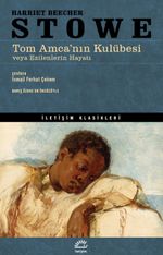 Tom Amca'nın Kulübesi veya Ezilenlerin Hayatı
