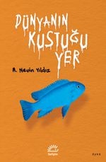 Dünyanın Kustuğu Yer