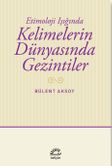Etimoloji Işığında Kelimelerin Dünyasında Gezintiler