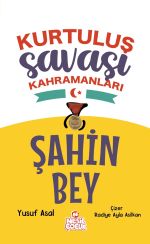 Şahin Bey & Kurtuluş Savaşı Kahramanları 