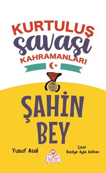 Şahin Bey & Kurtuluş Savaşı Kahramanları 