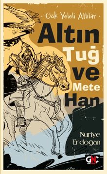 Gök Yeleli Atlılar & Altın Tuğ ve Mete Han