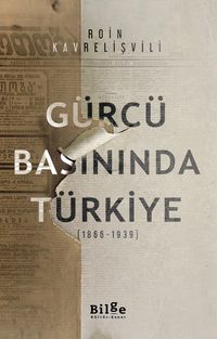 Gürcü Basınında Türkiye (1866-1939)