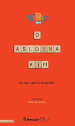 O Aslında Kim?