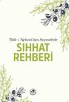 Tıbb-ı Nebev&icirc;'den Se&ccedil;melerle Sıhhat Rehberi