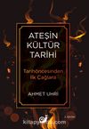 Ateşin Kültür Tarihi & Tarihöncesinden İlk Çağlara