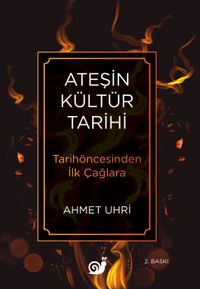 Ateşin Kültür Tarihi & Tarihöncesinden İlk Çağlara