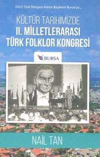 Kültür Tarihimizde II. Milletlerarası Türk Folklor Kongresi 