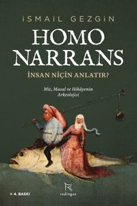 Homo Narrans: İnsan Niçin Anlatır? & Mit, Masal ve Hikayenin Arkeolojisi