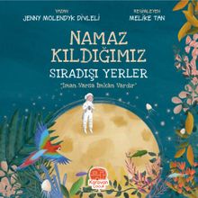 Namaz Kıldığımız Sıradışı Yerler & “İman Varsa İmkan Vardır”