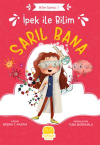 İpek ile Bilim: Sarıl Bana