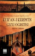 Kur'an-ı Kerim'in Gizli Öğretisi & Tasavvufi Batıni Ezoterik Öğretilere Göre