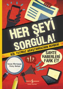 Her Şeyi Sorgula!