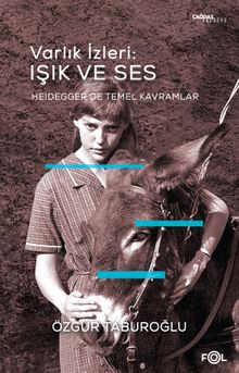 Varlık İzleri: Işık ve Ses & Heidegger'de Temel Kavramlar