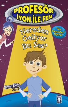Nereden Geliyor Bu Ses / Profesör İyon İle Fen 2