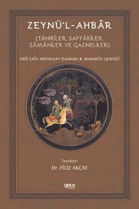 Zeynü'l-Ahbar & (Tahirîler, Saffarîler, Samanîler ve Gazneliler)
