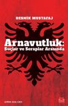 Arnavutluk: Su&ccedil;lar ve Seraplar Arasında
