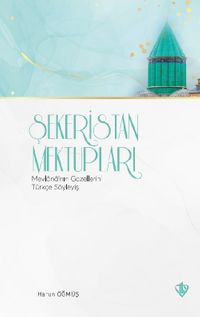 Şekeristan Mektupları & Mevlana'nın Gazellerini Türkçe Söyleyiş