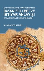 İlk Dönem İtikadi ve Siyasi Mezheplerin İnsan Fiilleri ve İhtiyar Anlayışı