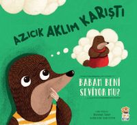 Azıcık Aklım Karıştı - Babam Beni Seviyor mu?