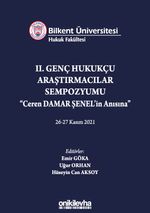 Bilkent Üniversitesi Hukuk Fakültesi II. Genç Hukukçu Araştırmacılar Sempozyumu "Ceren