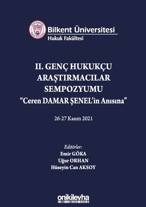 Bilkent Üniversitesi Hukuk Fakültesi II. Genç Hukukçu Araştırmacılar Sempozyumu "Ceren