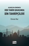 Ge&ccedil;mişten G&uuml;n&uuml;m&uuml;ze Dini Tamir Davasında Din Tahrip&ccedil;ileri