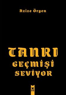 Tanrı Geçmişi Seviyor
