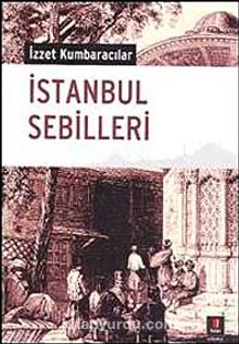 İstanbul Sebilleri - İzzet Kumbaracılar