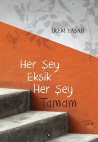 Her Şey Eksik Her Şey Tamam 