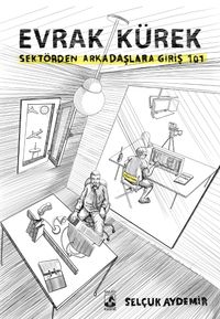 Evrak Kürek & Sektörden Arkadaşlara Giriş 101