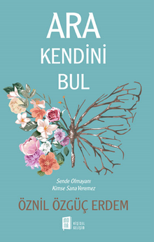 Ara Bul Kendini & Sende Olmayanı Kimse Sana Veremez