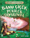 Banu &Ccedil;i&ccedil;ek Periler Diyarı'nda - Dede Korkut İle Değerler Eğitimi