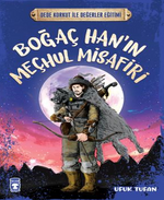 Boğaç Han'ın Meçhul Misafiri - Dede Korkut İle Değerler Eğitimi