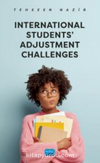 International Students’ Adjustment Challenges