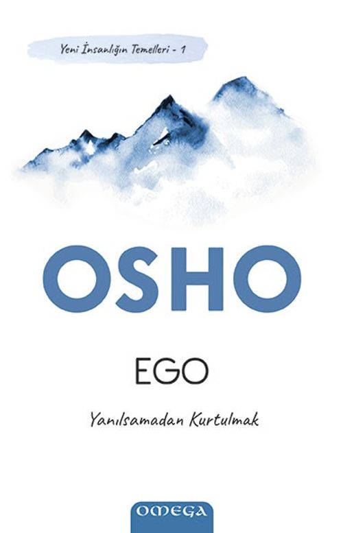 Ego / Yeni İnsanlığın Temelleri 1 / Yanılsamadan Kurtulmak