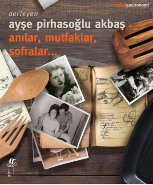 Anılar, Mutfaklar, Sofralar