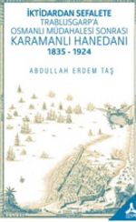 İktidardan Sefalete Trablusgarp'a Osmanlı Müdahalesi Sonrası Karamanlı Hanedanı (1835-1924)